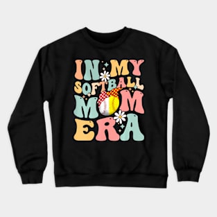 In My Softball Mom Era  Softball Mama Mother's Day Crewneck Sweatshirt